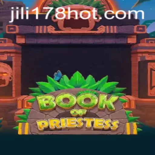 Discover the Mystical World of BookOfPriestess at JILI178.COM