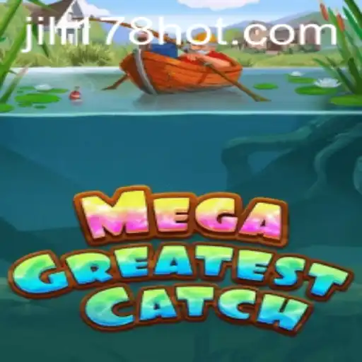 Explore MegaGreatestCatch: A Dive into the Exciting World of JILI178.COM
