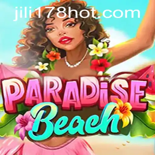 Exploring the Exciting World of ParadiseBeach on JILI178.COM